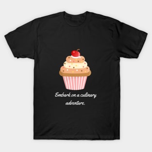 Embark on a culinary adventure. T-Shirt